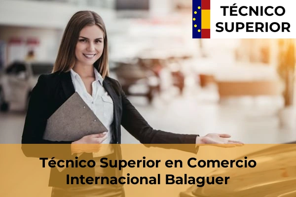 Técnico Superior en Comercio Internacional en Balaguer