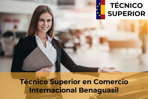 Técnico Superior en Comercio Internacional en Benifaió 38 Técnico Superior en Comercio Internacional en Benaguasil