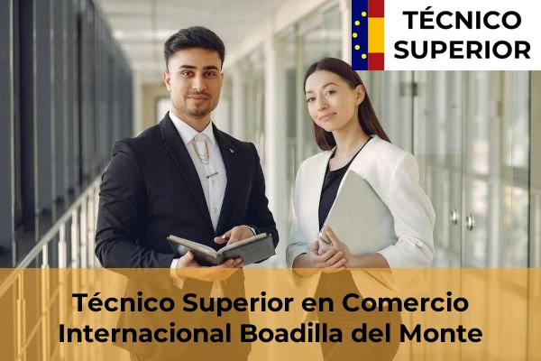 Técnico Superior en Comercio Internacional en Boadilla del Monte