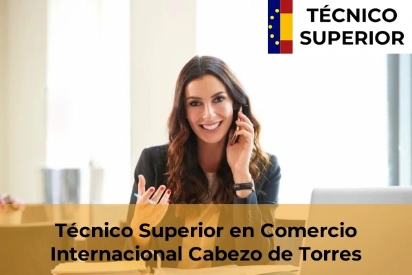 Técnico Superior en Comercio Internacional en Aljucer 17 Técnico Superior en Comercio Internacional en Cabezo de Torres