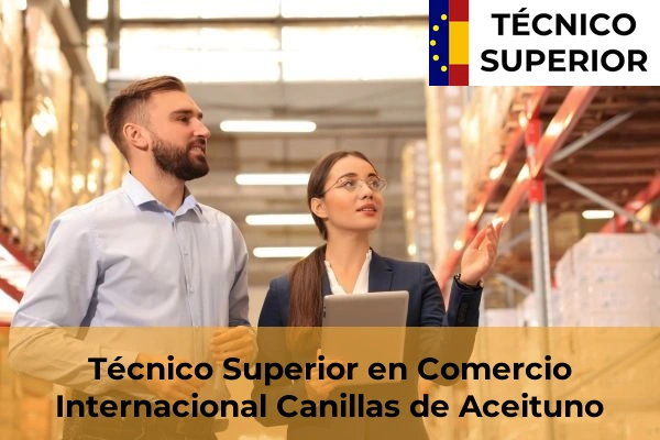 Técnico Superior en Comercio Internacional en la provincia de Málaga 19 Técnico Superior en Comercio Internacional en Canillas de Aceituno