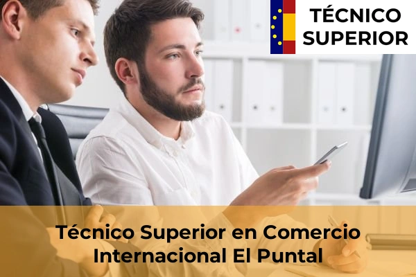 Técnico Superior en Comercio Internacional en Aljucer 30 Técnico Superior en Comercio Internacional en El Puntal