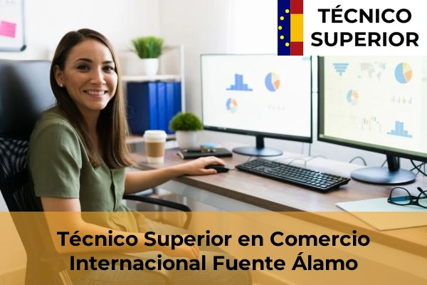 Técnico Superior en Comercio Internacional en Aljucer 36 Técnico Superior en Comercio Internacional en Fuente Álamo