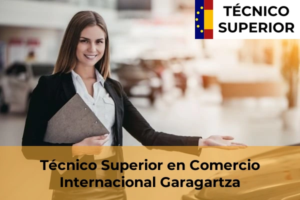 Técnico Superior en Comercio Internacional en Garagartza
