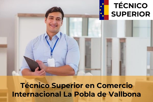 Técnico Superior en Comercio Internacional en Benifaió 109 Técnico Superior en Comercio Internacional en La Pobla de Vallbona