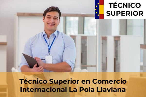 Técnico Superior en Comercio Internacional en L'Entregu 15 Técnico Superior en Comercio Internacional en La Pola Llaviana