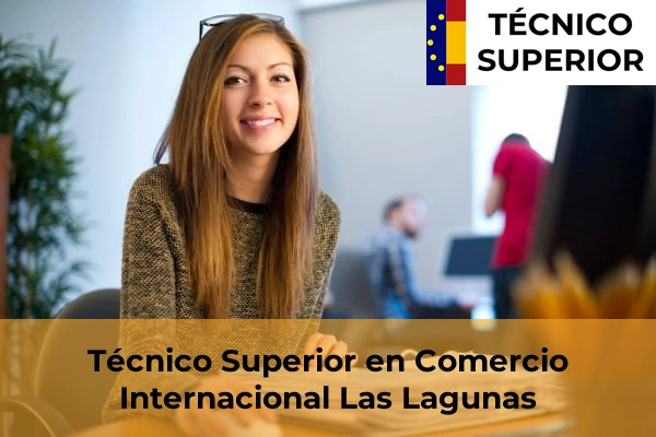Técnico Superior en Comercio Internacional en la provincia de Málaga 32 Técnico Superior en Comercio Internacional en Las Lagunas