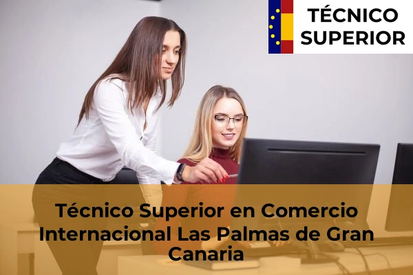 Técnico Superior en Comercio Internacional en Las Palmas de Gran Canaria