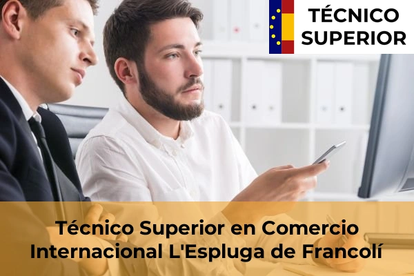Técnico Superior en Comercio Internacional en L'Espluga de Francolí
