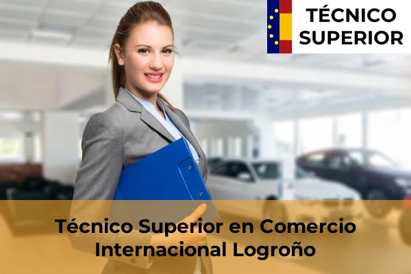 Técnico Superior en Comercio Internacional en la provincia de La Rioja 7 Técnico Superior en Comercio Internacional en Logroño