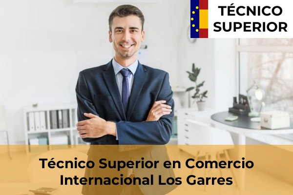Técnico Superior en Comercio Internacional en Aljucer 52 Técnico Superior en Comercio Internacional en Los Garres