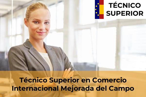 Técnico Superior en Comercio Internacional en Mejorada del Campo