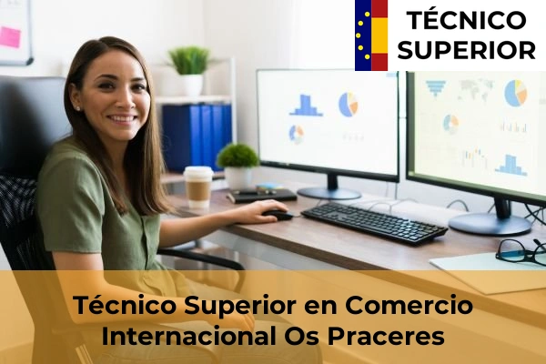 Técnico Superior en Comercio Internacional en la provincia de Pontevedra 54 Técnico Superior en Comercio Internacional en Os Praceres