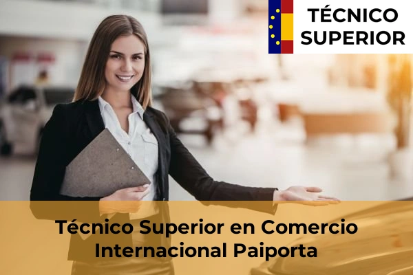 Técnico Superior en Comercio Internacional en Benifaió 141 Técnico Superior en Comercio Internacional en Paiporta