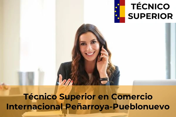Técnico Superior en Comercio Internacional en Peñarroya-Pueblonuevo