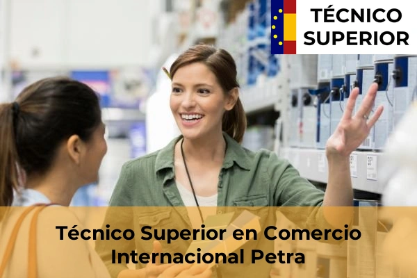Técnico Superior en Comercio Internacional en S'Arenal 30 Técnico Superior en Comercio Internacional en Petra