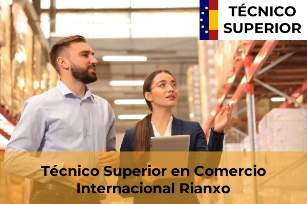 Técnico Superior en Comercio Internacional en Roxos 57 Técnico Superior en Comercio Internacional en Rianxo