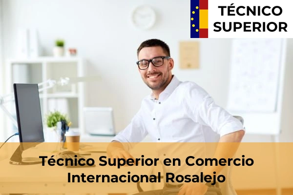 Técnico Superior en Comercio Internacional en Rosalejo