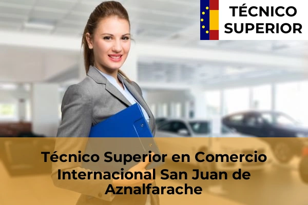 Técnico Superior en Comercio Internacional en San Juan de Aznalfarache
