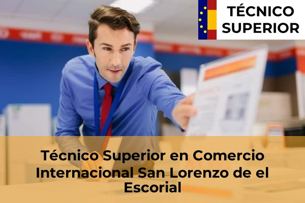 Técnico Superior en Comercio Internacional en San Lorenzo de el Escorial