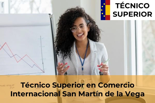 Técnico Superior en Comercio Internacional en San Martín de la Vega