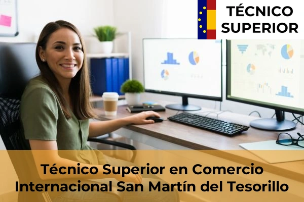 Técnico Superior en Comercio Internacional en San Martín del Tesorillo
