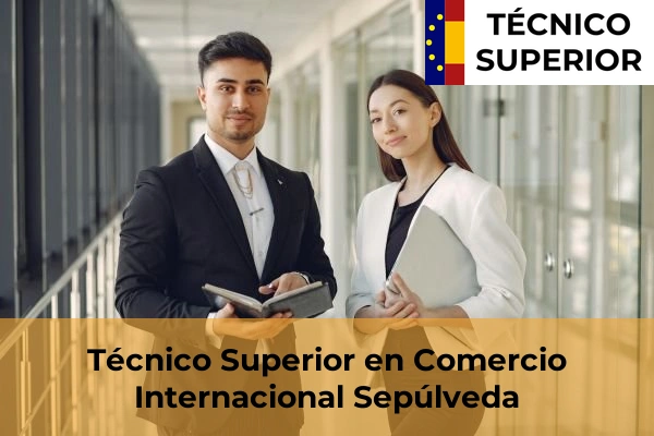 Técnico Superior en Comercio Internacional en Palazuelos de Eresma 10 Técnico Superior en Comercio Internacional en Sepúlveda