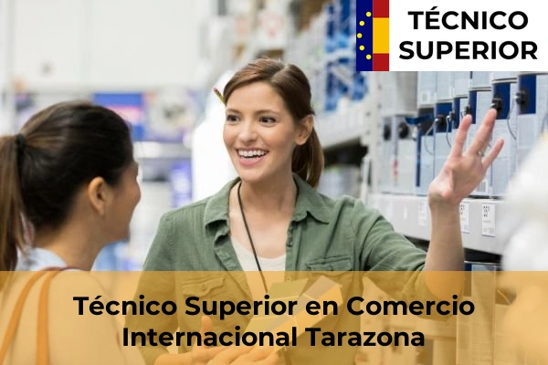 Técnico Superior en Comercio Internacional en Tarazona