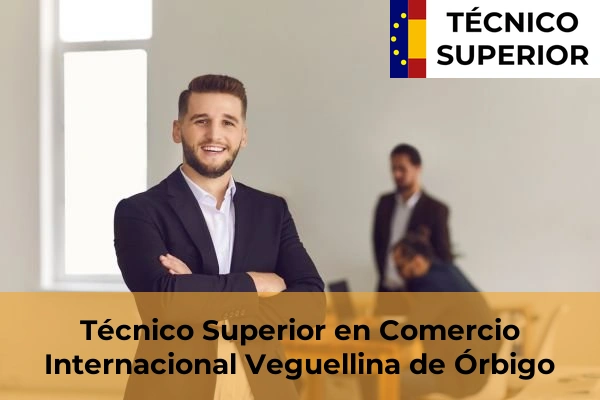 Técnico Superior en Comercio Internacional en la provincia de León 17 Técnico Superior en Comercio Internacional en Veguellina de Órbigo