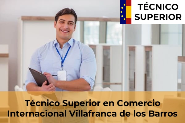 Técnico Superior en Comercio Internacional en Villafranca de los Barros
