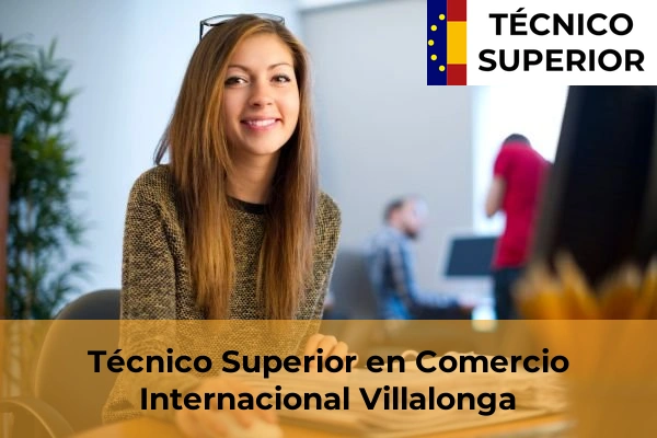 Técnico Superior en Comercio Internacional en Benifaió 187 Técnico Superior en Comercio Internacional en Villalonga