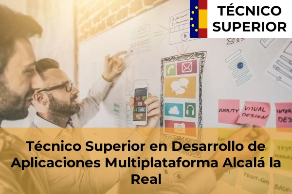 Técnico Superior en Desarrollo de Aplicaciones Multiplataforma en Mengíbar 4 Técnico Superior en Desarrollo de Aplicaciones Multiplataforma en Alcalá la Real