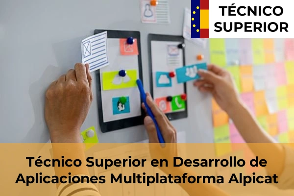 Técnico Superior en Desarrollo de Aplicaciones Multiplataforma en Raimat 7 Técnico Superior en Desarrollo de Aplicaciones Multiplataforma en Alpicat