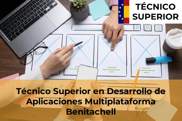 Técnico Superior en Desarrollo de Aplicaciones Multiplataforma en Aspe 18 Técnico Superior en Desarrollo de Aplicaciones Multiplataforma en Benitachell