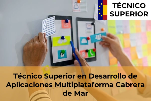 Técnico Superior en Desarrollo de Aplicaciones Multiplataforma en Manresa 15 Técnico Superior en Desarrollo de Aplicaciones Multiplataforma en Cabrera de Mar