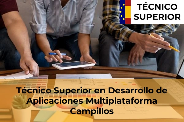 Técnico Superior en Desarrollo de Aplicaciones Multiplataforma en Entrerríos 19 Técnico Superior en Desarrollo de Aplicaciones Multiplataforma en Campillos