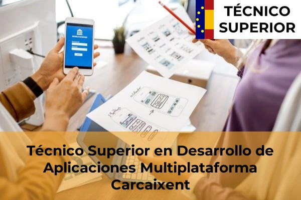 Técnico Superior en Desarrollo de Aplicaciones Multiplataforma en Carcaixent