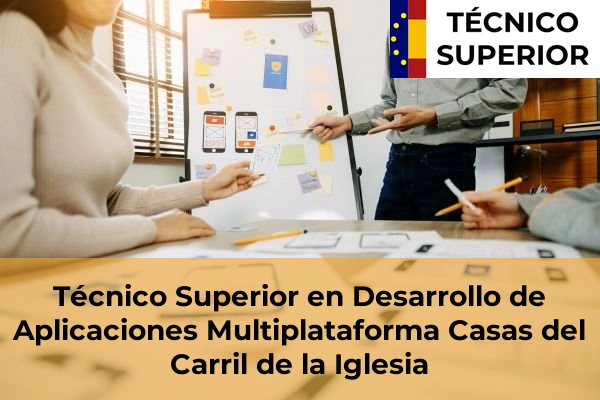 Técnico Superior en Desarrollo de Aplicaciones Multiplataforma en Casas del Carril de la Iglesia