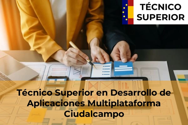 Técnico Superior en Desarrollo de Aplicaciones Multiplataforma en Torrelodones 26 Técnico Superior en Desarrollo de Aplicaciones Multiplataforma en Ciudalcampo