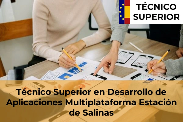 Técnico Superior en Desarrollo de Aplicaciones Multiplataforma en Entrerríos 28 Técnico Superior en Desarrollo de Aplicaciones Multiplataforma en Estación de Salinas
