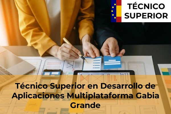 Técnico Superior en Desarrollo de Aplicaciones Multiplataforma en Gójar 24 Técnico Superior en Desarrollo de Aplicaciones Multiplataforma en Gabia Grande
