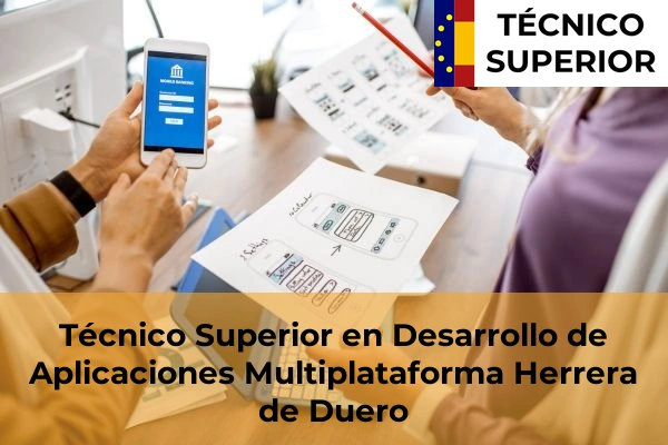 Técnico Superior en Desarrollo de Aplicaciones Multiplataforma en Solares 14 Técnico Superior en Desarrollo de Aplicaciones Multiplataforma en Herrera