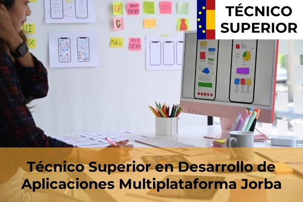 Técnico Superior en Desarrollo de Aplicaciones Multiplataforma en Manresa 46 Técnico Superior en Desarrollo de Aplicaciones Multiplataforma en Jorba