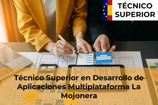 Técnico Superior en Desarrollo de Aplicaciones Multiplataforma en Las Norias 29 Técnico Superior en Desarrollo de Aplicaciones Multiplataforma en La Mojonera