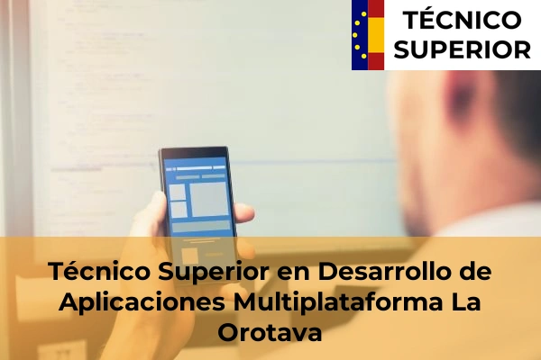 Técnico Superior en Desarrollo de Aplicaciones Multiplataforma en La Orotava