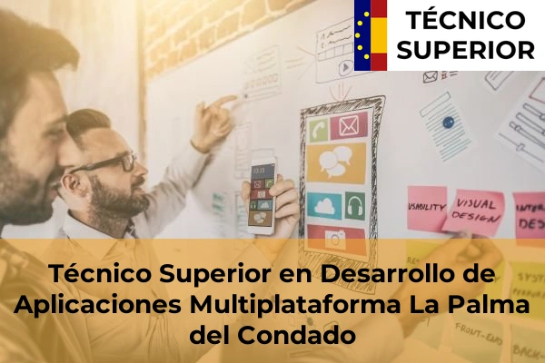 Técnico Superior en Desarrollo de Aplicaciones Multiplataforma en La Palma del Condado