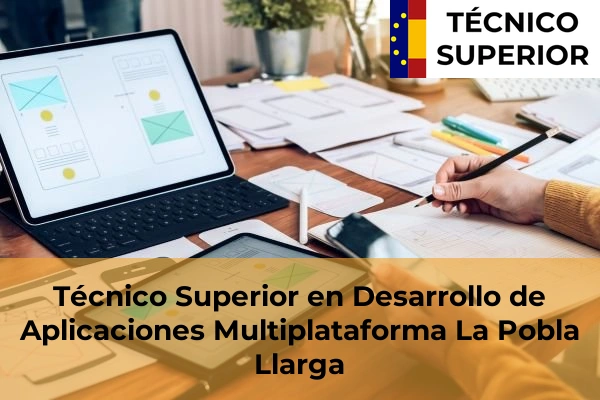 Técnico Superior en Desarrollo de Aplicaciones Multiplataforma en La Pobla Llarga