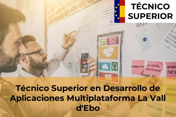 Técnico Superior en Desarrollo de Aplicaciones Multiplataforma en Aspe 50 Técnico Superior en Desarrollo de Aplicaciones Multiplataforma en La Vall d'Ebo