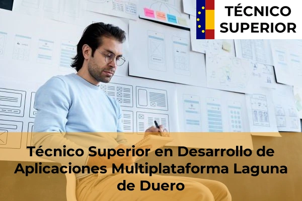 Técnico Superior en Desarrollo de Aplicaciones Multiplataforma en Simancas 8 Técnico Superior en Desarrollo de Aplicaciones Multiplataforma en Laguna de Duero