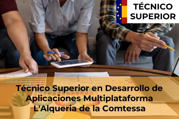 Técnico Superior en Desarrollo de Aplicaciones Multiplataforma en L'Alqueria de la Comtessa